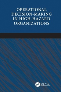 Enlarge image Cover: Operational Decision-making in High-hazard Organizations - CRC Press