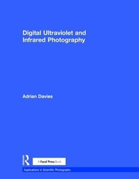 Abbildung von: Digital Ultraviolet and Infrared Photography - Routledge