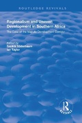 Cover: Regionalism and Uneven Development in Southern Africa - Routledge