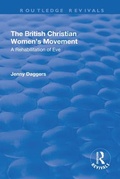 Cover: The British Christian Women's Movement - Routledge