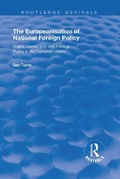 Cover: The Europeanisation of National Foreign Policy: Dutch, Danish and Irish Foreign Policy in the European Union - Routledge