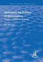 Cover: Rethinking the Politics of Globalization - Routledge