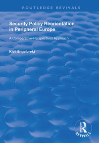 Enlarge image Cover: Security Policy Reorientation in Peripheral Europe - Routledge