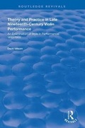 Cover: Theory and Practice in Late Nineteenth-Century Violin Performance - Routledge