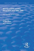 Cover: Women Artists and the Decorative Arts 1880-1935 - Routledge