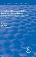 Cover: Institutional Responses to Drug Demand in Central Europe - Routledge