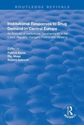 Cover: Institutional Responses to Drug Demand in Central Europe - Routledge