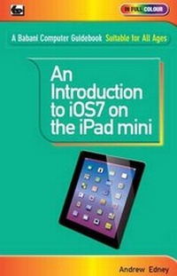 Enlarge image Cover: An Introduction to iOS7 on the iPad Mini - Bernard Babani Publishing