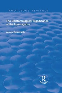 Enlarge image Cover: The Epistemological Significance of the Interrogative - Routledge