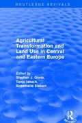 Cover: Agricultural Transformation and Land Use in Central and Eastern Europe - Routledge