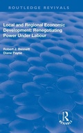 Cover: Local and Regional Economic Development: Renegotiating Power Under Labour - Routledge