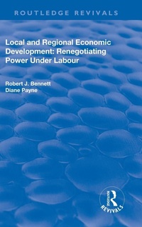 Enlarge image Cover: Local and Regional Economic Development: Renegotiating Power Under Labour - Routledge