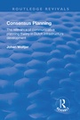 Cover: Consensus Planning: The Relevance of Communicative Planning Theory in Duth Infrastructure Development - Routledge