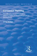 Cover: Consensus Planning: The Relevance of Communicative Planning Theory in Duth Infrastructure Development - Routledge