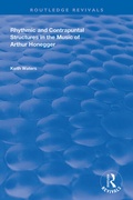 Cover: Rhythmic and Contrapuntal Structures in the Music of Arthur Honegger - Routledge
