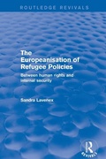 Cover: Revival: The Europeanisation of Refugee Policies (2001) - Routledge
