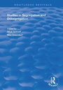 Cover: Studies in Segregation and Desegregation - Routledge