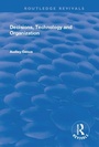 Cover: Decisions, Technology and Organization - Routledge