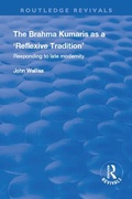 Cover: The Brahma Kumaris as a 'Reflexive Tradition' - Routledge
