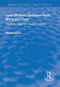 Enlarge image Cover: Lone Mothers Between Paid Work and Care - Routledge