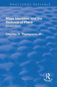 Enlarge image Cover: Maya Identities and the Violence of Place - Routledge