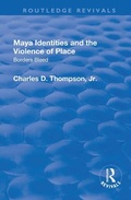Cover: Maya Identities and the Violence of Place - Routledge