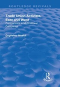 Cover: Trade Union Activists, East and West - Routledge