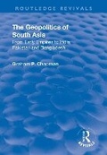 Cover: The Geopolitics of South Asia: From Early Empires to India, Pakistan and Bangladesh - Routledge