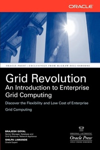 Enlarge image Cover: Grid Revolution: An Introduction to Enterprise Grid Computing - McGraw-Hill Professional