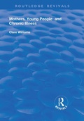 Cover: Mothers, Young People and Chronic Illness - Routledge