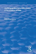Cover: Challenging Women's Orthodoxies in the Context of Faith - Routledge