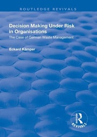 Enlarge image Cover: Decision Making Under Risk in Organisations - Routledge