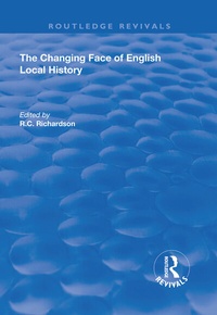 Enlarge image Cover: The Changing Face of English Local History - Routledge