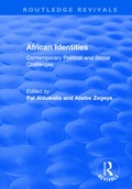 Cover: African Identities: Contemporary Political and Social Challenges - Routledge