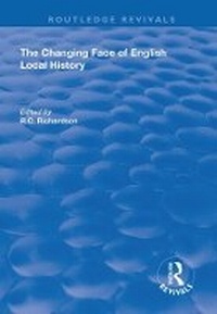 Enlarge image Cover: The Changing Face of English Local History - Routledge