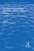 Cover: Transforming East Asian Domestic and International Politics - Routledge