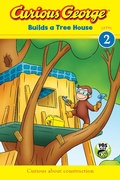 Cover: Curious George Builds a Tree House - HMH Books for Young Readers
