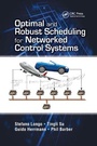 Cover: Optimal and Robust Scheduling for Networked Control Systems - CRC Press