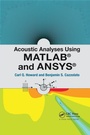 Cover: Acoustic Analyses Using Matlab (R) and Ansys (R) - CRC Press