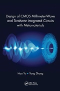 Cover: Design of CMOS Millimeter-Wave and Terahertz Integrated Circuits with Metamaterials - CRC Press