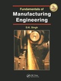 Cover: Fundamentals of Manufacturing Engineering, Third Edition - CRC Press