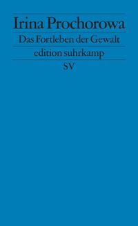 Abbildung von: Das Fortleben der Gewalt - Suhrkamp