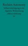 Cover: Reclaim Autonomy - Suhrkamp