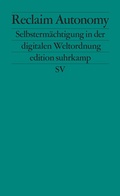 Cover: Reclaim Autonomy - Suhrkamp