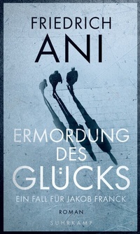 Abbildung von: Ermordung des Glücks - Suhrkamp
