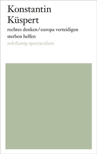 Abbildung von: rechtes denken/europa verteidigen/sterben helfen - Suhrkamp