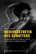 Cover: Medien&auml;sthetik des Schattens - transcript