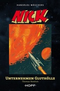 Cover: Nick 1 (zweite Serie): Unternehmen Gluth&ouml;lle - Verlag Peter Hopf