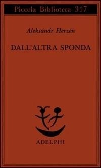 Abbildung von: Dall'altra sponda - Piccola biblioteca Adelphi;Adelphi
