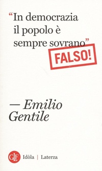 Abbildung von: "In democrazia il popolo è sempre sovrano" Falso! - Idòla Laterza;Laterza